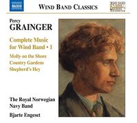 Royal Norwegian Navy Band - Percy Grainger: Compete Music for Wind Band, Vol. 1