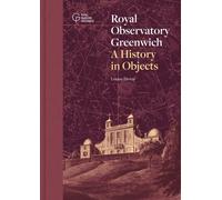 Royal Observatory Greenwich : A History in Objects