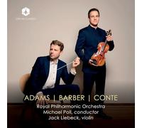 Royal Philharmonic Orchestra; Jack Liebeck; Michael Poll - Adams | Barber | Conte