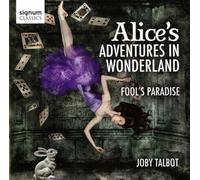 Joby Talbot – Alice's Adventures in Wonderland – Signum