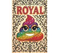 Royal Poo Journal/Notebook: You can spoil yourself with this funny and light-hearted 6x9 writing medium! Great for a gift for your favorite Queen! 120 ... Live with a smile and raise that crown!
