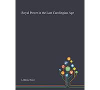 Royal Power in the Late Carolingian Age