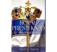 Royal Priesthood: Kings and Priests