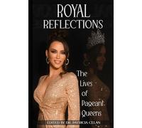 Royal Reflections: The Lives of Pageant Queens