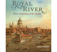Royal River: Power, Pageantry and the Thames