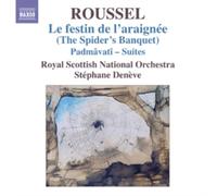 Royal Scottish No:Deneve – Roussel: The Spider's Banquet / Padmavati Ballet Suites – CD – NAXOS