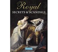 Royal Secrets and Scandals