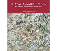 Royal Siamese Maps: War and Trade in Nineteenth Century Thailand