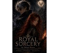 Royal Sorcery: Ashes. Crowns. Secrets.