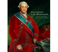 Royal Splendor in the Enlightenment
