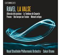 Royal Stockholm Po/Oramo - Maurice Ravel: La Valse, Le Tombeaude Couperin, Alboradadel gracioso, Unebarquesur l océan, Pavanepour uneinfantedéfunte
