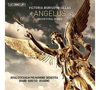 Royal Stockholm Po/Oramo - Victoria Borisova-Ollas: Angelus - Orchestral Works