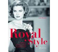 Royal Style: A History of Aristocratic Fashion Icons
