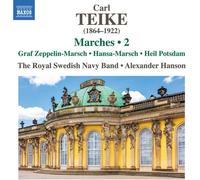 The Royal Swedish Navy Band; Alexander Hanson - Carl Teike: Marches, Vol. 2 - Graf Zeppelin-Marsch; Hansa-Marsch; Heil Potsdam