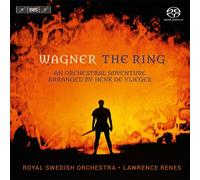 Royal Swedish Orch:Renes - Wagner: The Ring, An Orchestral Adventure