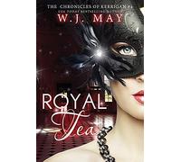 Royal Tea: Volume 4 (The Chronicles of Kerrigan)