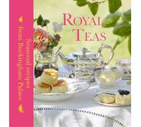 Royal Teas: Seasonal recipes from Buckingham Palace by Mark Flanagan