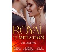 Royal Temptation: His Secret Heir: Theseus Discovers His Heir (The Kalliakis Crown) / The Sheikh's Secret Baby / Castiglione's Pregnant Princess