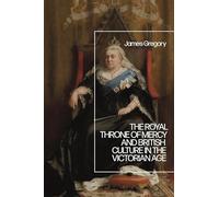 Royal Throne of Mercy and British Culture in the Victorian Age, The