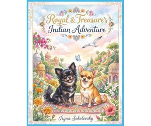 Royal & Treasure's Indian Adventure: Chihuahuas in India,Magic map,Magic coin,Seagull,Peacock,Elephant,Airship across the ocean,Yoga,Healthy threats.