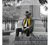 Royal Wade Kimes - A Proud Land