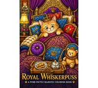 Royal Whiskerpuss: A Purr-fectly Majestic Coloring Book
