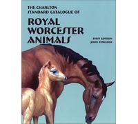 Royal Worcester Animals (1st Edition) - The Charlton Standard Catalogue