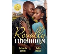 Royally Forbidden: 2 steamy royal romances perfect for fans of hot billionaires, protective bodyguards and off-limits attraction! New in 2026!