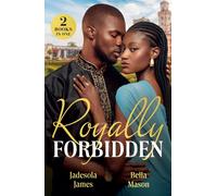 Royally Forbidden : Her Forbidden Royal Boss / Princess Bride with Benefits (Scandals at the Palace)