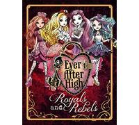 Royals and Rebels (Ever After High)