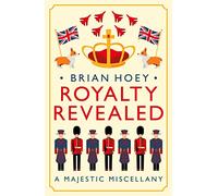 Royalty Revealed: A Majestic Miscellany
