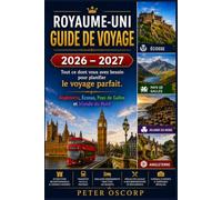 Royaume-Uni GUIDE DE VOYAGE 2026 - 2027: Tout ce dont vous avez besoin pour planifier le voyage parfait. Angleterre, Écosse, Pays de Galles et Irlande du Nord