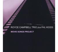 Royce Campbell Trio Plus Phil Woods - Movie Songs Project