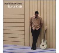 Royce Craft - Man Without a Band