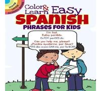 Roz Fulcher Color & Learn Easy Spanish Phrases for Kids Paperback Book Roz Fulcher Multicolor