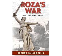 Roza's War: Diary of a Soviet Sniper