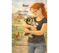 Rozi the Little Warrior: A Gentle Story About Courage, Love, and Friendship