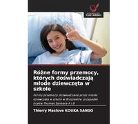 Różne formy przemocy, których doświadczają mlode dziewczęta w szkole: Formy przemocy do¿wiadczane przez m¿ode dziewcz¿ta w szkole w Brazzaville: przypadek liceów Thomas Sankara A i B