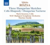 Mark Kosower - Rozsa: Hungarian Sketches, Hungarian Nocturne, Overture, Rhapsody for Cello