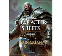 Rpg 5e Character Sheets Journal: Beginners Guide and Plenty of Space for Session Notes, Maps, Inventory, Sketch's and More for TTRPG's - Barbarian Version