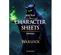 Rpg 5e Character Sheets Journal: Beginners Guide and Plenty of Space for Session Notes, Maps, Inventory, Sketch's and More for TTRPG's - Warlock Version