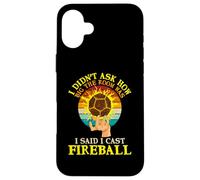 RPG D20 I Didn't Ask How Big The Room I Said I Cast Fireball Case for iPhone 16 Plus