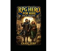 RPG Hero for Hire Book 10 - King’s Road: A Gritty LitRPG Fantasy Adventure with Road Wars, Crown Law, and Hammer-Wielding Justice