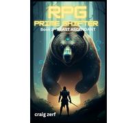 RPG Prime Shifter - Book 2: Beast Ascendant: An Earth Apocalypse System Integration LitRPG Adventure novel