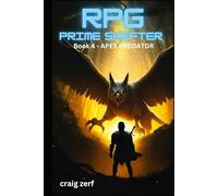 RPG Prime Shifter - Book 4: Apex Predator: An Earth Apocalypse System Integration LitRPG Adventure novel