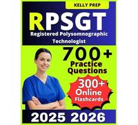 RPSGT Exam Study Guide 2025-2026:700+Practice Questions for the Registered Polysomnographic Technologist Exam |Pass on Your First Attempt