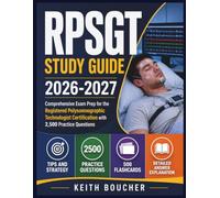 RPSGT Study Guide 2026-2027: Comprehensive Exam Prep for the Registered Polysomnographic Technologist Certification with 2,500 Practice Questions