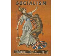 RPW Roystone Print Works Vintage Conservative Party Propaganda 'Socialism is Throttling The Country', 1909, Reproduction 250gsm Gloss A4 & A3 Vintage British Propaganda Poster