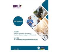 RRC Study Text: NEBOSH National Diploma for Occupational Health and Safety Management Professionals: Unit ND2: Do - Controlling Workplace Health Issues (UK) (RRC NEBOSH Study Texts)