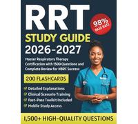 RRT Study Guide 2026-2027: Master Respiratory Therapy Certification with 1500 Questions and Complete Review for NBRC Success